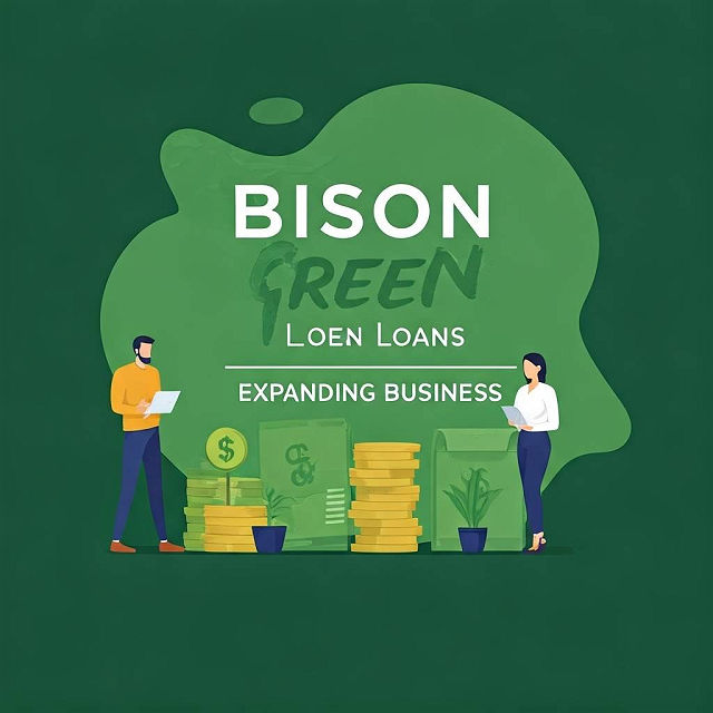 Bison Green Loans: Fueling Sustainable Growth For Expanding Businesses